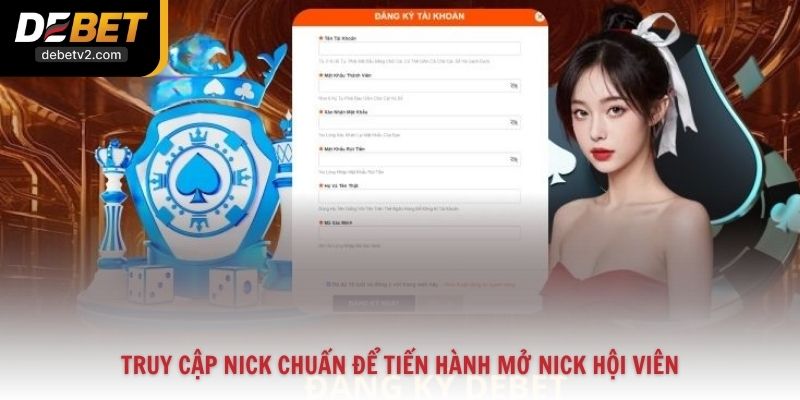 Truy cập nick chuẩn để tiến hành mở nick hội viên